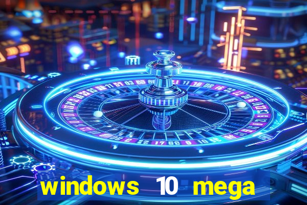 windows 10 mega lite download